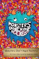 Monsters Don't Have Pockets di Randy Hertzberg edito da Createspace
