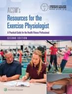 Acsm's Resources for the Exercise Physiologist 2e Book Plus Prepu Package di Lippincott Williams & Wilkins edito da LIPPINCOTT RAVEN