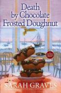 Death by Chocolate Frosted Doughnut di Sarah Graves edito da KENSINGTON PUB CORP