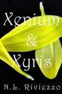 Xenium & Xyris di N. L. Riviezzo edito da Createspace