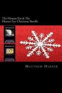 The Human Ear & the Human Eye Christmas Bundle: Two Fascinating Books Combined Together Containing Facts, Trivia, Images & Memory Recall Quiz: Suitabl di Matthew Harper edito da Createspace