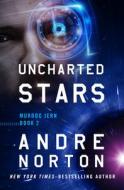 Uncharted Stars di Andre Norton edito da Open Road Media