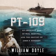 PT-109: An American Epic of War, Survival, and the Destiny of John F. Kennedy di William Doyle edito da HarperCollins (Blackstone)