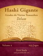 Hashi Gigante Grades de Varios Tamanhos Deluxe - Volume 2 - 255 Jogos di Nick Snels edito da Createspace