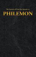 The Epistle Of Paul The Apostle To Philemon di King James, Paul the Apostle edito da Wilder Publications