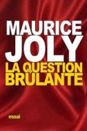 La Question Brulante di Maurice Joly edito da Createspace