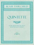 Quintette - Pour Deux Violons, Alto, Violoncelle Et Piano - Op. 20 di Blair Fairchild edito da Classic Music Collection
