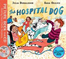 The Hospital Dog di Julia Donaldson edito da Pan Macmillan
