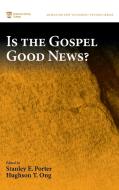 Is the Gospel Good News? edito da Pickwick Publications
