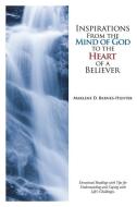 Inspirations From the Mind of God to the Heart of a Believer: Devotional Readings with Tips for Understanding and Coping di Marlene D. Barnes-Hunter edito da XULON PR