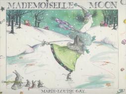 Mademoiselle Moon di Marie-Louise Gay edito da FITZHENRY & WHITESIDE