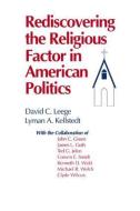 Rediscovering the Religious Factor in American Politics di David C. Leege edito da Routledge