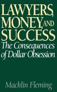 Lawyers, Money, and Success di Macklin Fleming, Unknown edito da Quorum Books