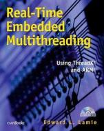 Real-time Embedded Multithreading di Edward L. Lamie edito da Taylor & Francis Ltd