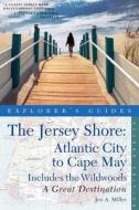 Explorer's Guide Jersey Shore: Atlantic City to Cape May: A Great Destination di Jen A. Miller edito da COUNTRYMAN PR