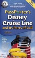 PassPorter's Disney Cruise Line and Its Ports of Call di Dave Marx, Jennifer Marx edito da PassPorter Travel Press