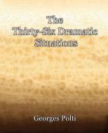 The Thirty-Six Dramatic Situations (1917) di Georges Polti edito da Book Jungle