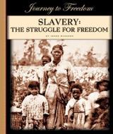 Slavery: The Struggle for Freedom di James Meadows edito da Child's World