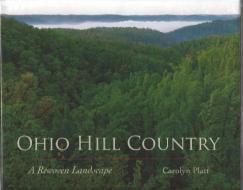 Ohio Hill Country di Carolyn Platt edito da The Kent State University Press