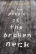 The People of the Broken Neck di Silas Dent Zobal edito da UNBRIDLED BOOKS