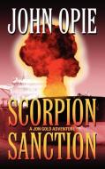 Scorpion Sanction di John Opie edito da ELOQUENT BOOKS
