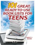 101 Great, Ready-To-Use Book Lists for Teens di Nancy Keane edito da LIBRARIES UNLIMITED INC