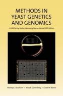 METHODS IN YEAST GENETICS & GENOMICS CB di Maitreya Dunham edito da Cold Spring Harbor Laboratory Press