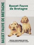 Basset Fauve de Bretagne (Comprehensive Owner's Guide) di Evan L. Roberts edito da COMPANIONHOUSE BOOKS