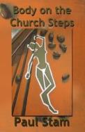 Body on the Church Steps di Paul Stam edito da Second Wind Publishing, LLC