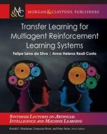 Transfer Learning for Multiagent Reinforcement Learning Systems di Felipe Leno Da Silva, Anna Helena Reali Costa edito da MORGAN & CLAYPOOL