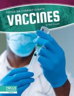 Vaccines di Matt Chandler edito da FOCUS READERS