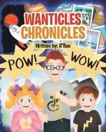 Wanticles Chronicles di A*Rae edito da Page Publishing, Inc.