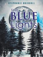 The Blue Lights di Stephanie Driscoll edito da Covenant Books
