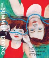 The Summer of Diving di Sara Stridsberg edito da TRIANGLE SQUARE