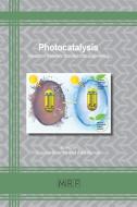 Photocatalysis: Advanced Materials and Reaction Engineering edito da LIGHTNING SOURCE INC