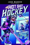 Hot Shot Hockey di Jake Maddox edito da STONE ARCH BOOKS