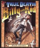 The True Death Of Billy The Kid di Rick Geary edito da NBM Publishing Company