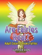 Are Fairies Real? di Jupiter Kids edito da Jupiter Kids