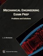 Mechanical Engineering Exam Prep: Problems and Solutions di P. S. Mehta, Layla S. Mayboudi edito da MERCURY LEARNING & INFORMATION