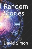 Random Stories di David Simon edito da LIGHTNING SOURCE INC