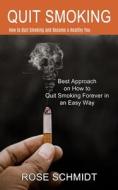 Quit Smoking di Rose Schmidt edito da Martin Debroh