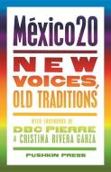 México20: New Voices, Old Traditions di Various edito da PUSHKIN PR