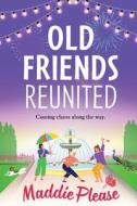 Old Friends Reunited Old Friends Reunited