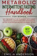 Metabolic Intermittent Fasting Handbook for Women di Emilia Anderson edito da Grow Rich LTD