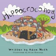 Hippocrocohog di Adam Nuth edito da Troubador Publishing