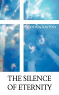The Silence of Eternity di Colin Craston edito da New Generation Publishing