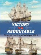 Victory Vs Redoutable di Gregory Fremont-Barnes edito da Bloomsbury Publishing PLC