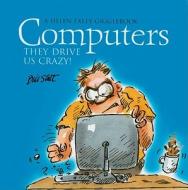 Computers They Drive Us Crazy di Bill Stott edito da Helen Exley Giftbooks
