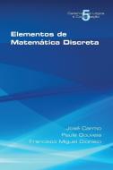 Elementos de Matematica Discreta di Jose Carmo, Paula Gouveia, Francisco Miguel Dionisio edito da College Publications