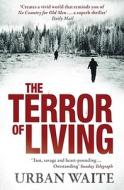 The Terror of Living di Urban Waite edito da Simon & Schuster Ltd